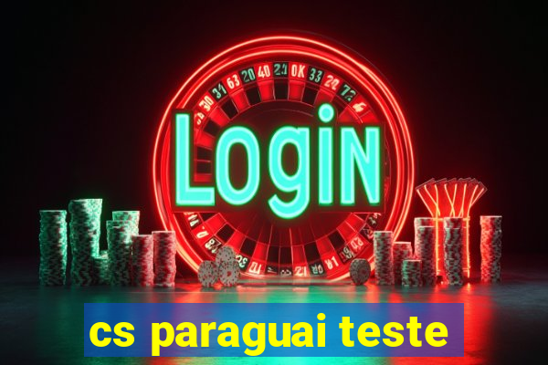 cs paraguai teste